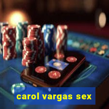 carol vargas sex